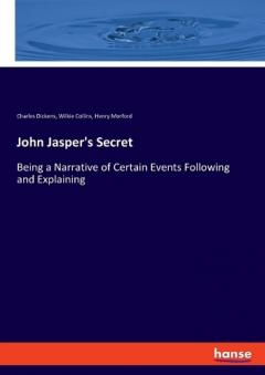 John Jasper's Secret: Being a Narrative of Certain Events Following and Explaining