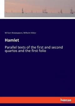 Hamlet: Parallel texts of the first and second quartos and the first folio