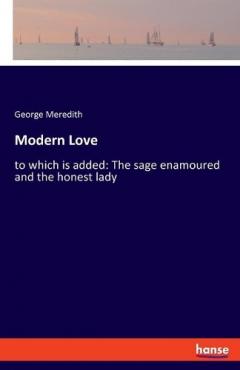 Coperta cărții Modern Love: to which is added: The sage enamoured and the honest lady