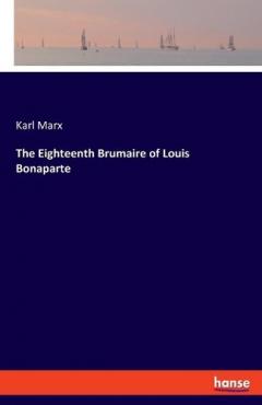 The Eighteenth Brumaire of Louis Bonaparte