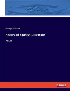 History of Spanish Literature: Vol. II