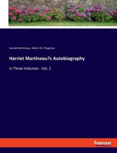 Coperta cărții Harriet Martineau's Autobiography: in Three Volumes - Vol. 2