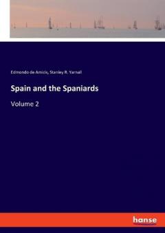 Spain and the Spaniards: Volume 2