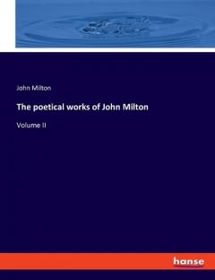 The poetical works of John Milton: Volume II