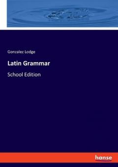 Latin Grammar: School Edition