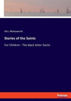 Coperta cărții Stories of the Saints: For Children - The black letter Saints