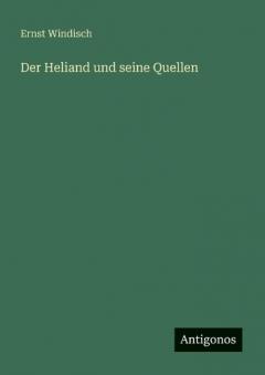 Der Heliand und seine Quellen