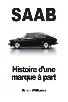 Saab: Histoire d'une marque à part
