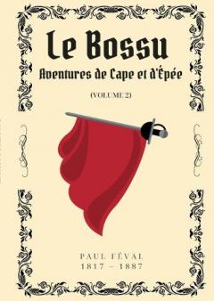 Le Bossu - Volume 2: Aventures de Cape et d'Épée