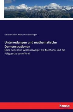 Coperta cărții Unterredungen und mathematische Demonstrationen: Über zwei neue Wissenszweige, die Mechanik und die Fallgesetze betreffend