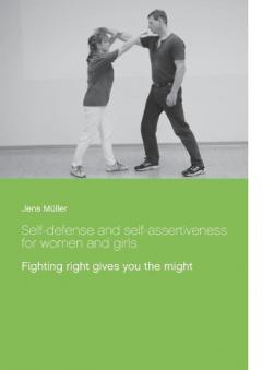 Coperta cărții Self-defense and self-assertiveness for women and girls: Fighting right gives you the might