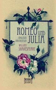 Romeo und Julia. Englisch und Deutsch: In der Übersetzung von Schlegel und Tieck