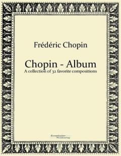 Chopin - Album: A collection of 32 favorite compositions