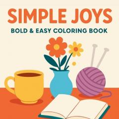 Simple Joys - Bold and Easy Coloring Book