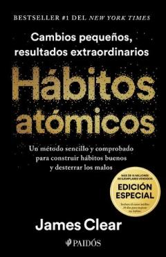 Coperta cărții Hábitos Atómicos (Edición Especial): Incluye Curso Inédito 30 Días Para Mejorar Tus Hábitos / Atomic Habits