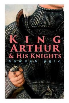 Coperta cărții King Arthur & His Knights