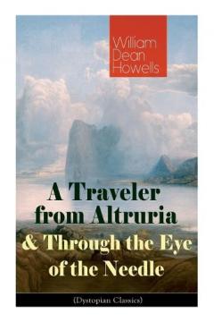 Coperta cărții A Traveler from Altruria & Through the Eye of the Needle (Dystopian Classics)