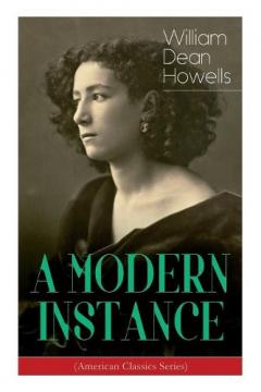 Coperta cărții A MODERN INSTANCE (American Classics Series)