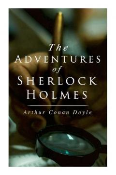 The Adventures of Sherlock Holmes: A Scandal in Bohemia, The Red-Headed League, A Case of Identity, The Boscombe Valley Mystery, The Five Orange Pips, The Man with the Twisted Lip, The Blue Carbuncle...