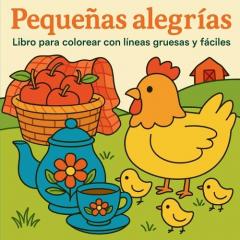 Pequeñas alegrías Libro para colorear con líneas gruesas y fáciles