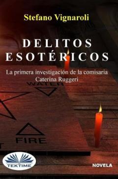 Delitos esotéricos: La primera investigación de la Comisaria Caterina Ruggeri