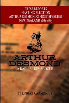 Arthur Desmond: A Radical Demagogue