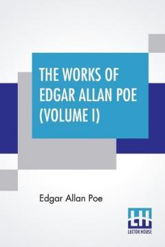The Works Of Edgar Allan Poe (Volume I): The Raven Edition