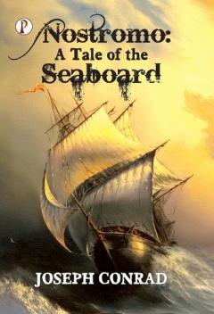 Nostromo: A Tale of the Seaboard