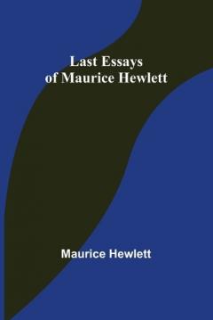Coperta cărții Last Essays of Maurice Hewlett