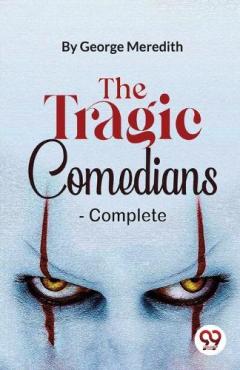 Coperta cărții The Tragic Comedians: Complete