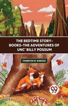 Coperta cărții The Bedtime Story-Books-the Adventures of Unc' Billy Possum