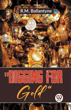 "Digging for Gold"