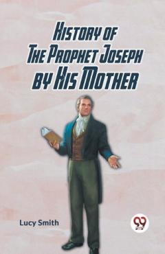 Coperta cărții History of the Prophet Joseph by His Mother