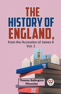 Coperta cărții The History of England, from the Accession of James Ll