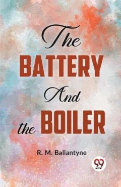 The Battery and the Boiler