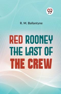 Red Rooney the Last of the Crew