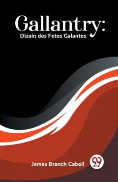 Gallantry: Dizain des Fetes Galantes (Edition2023)
