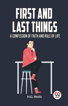 FIRST AND LAST THINGSA CONFESSION OF FAITH AND RULE OF LIFE (Edition2023)