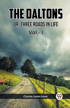 Coperta cărții THE DALTONSOR, THREE ROADS IN LIFE Vol. I (Edition2023)