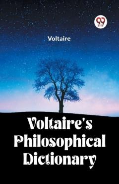 Voltaire's Philosophical Dictionary (Edition2023)