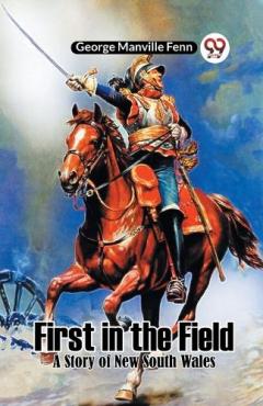 First in the FieldA Story of New South Wales (Edition2023)