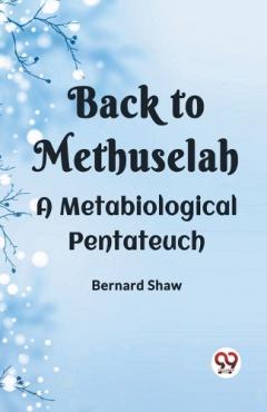 Coperta cărții BACK TO METHUSELAHA Metabiological Pentateuch (Edition2023)