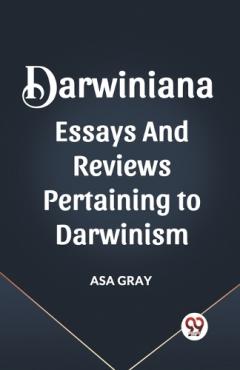Coperta cărții Darwiniana Essays and Reviews Pertaining to Darwinism