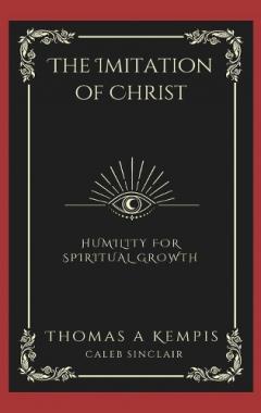 Coperta cărții The Imitation of Christ: Humility for Spiritual Growth.