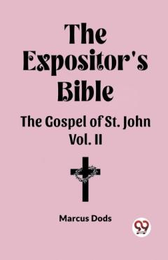 The Expositor's Bible The Gospel of St. John Vol. II