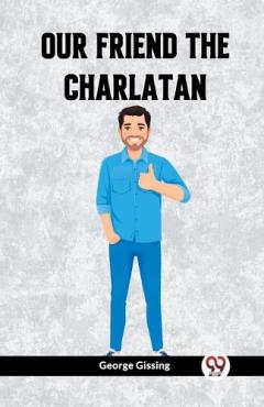 Our Friend the Charlatan (Edition2023)