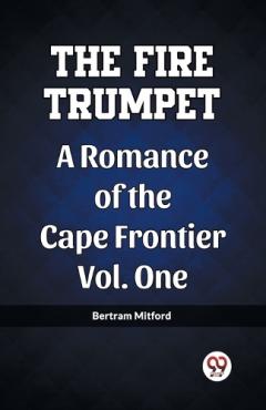 The Fire TrumpetRomance of the Cape Frontier Volume One (Edition2023)