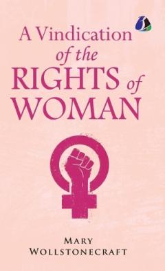 A Vindication of the Rights of Woman