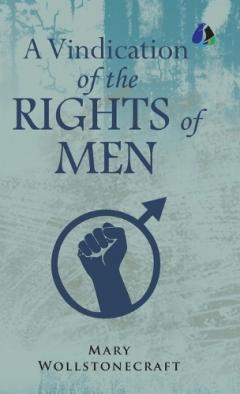 A Vindication of the Rights of Men