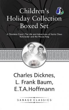 Children’s Holiday Collection Boxed Set (A Christmas Carol, The Life and Adventures of Santa Claus, Nutcracker and the Mouse King)